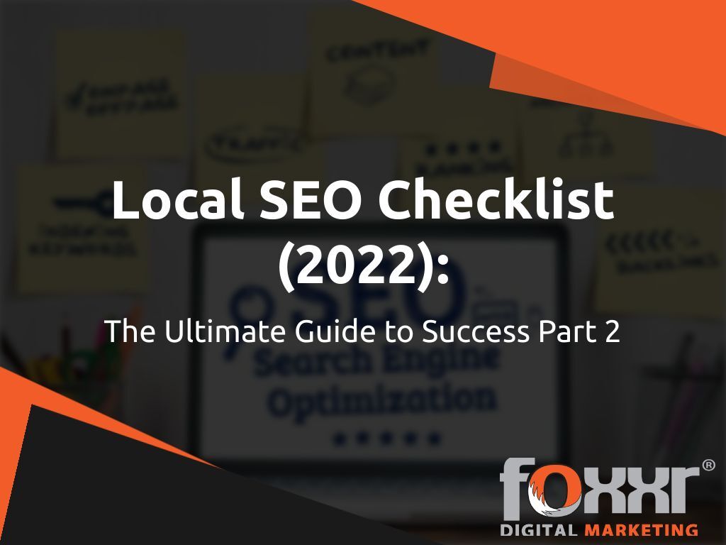 Local SEO Checklist (2022) The Ultimate Guide to Success-Part 2