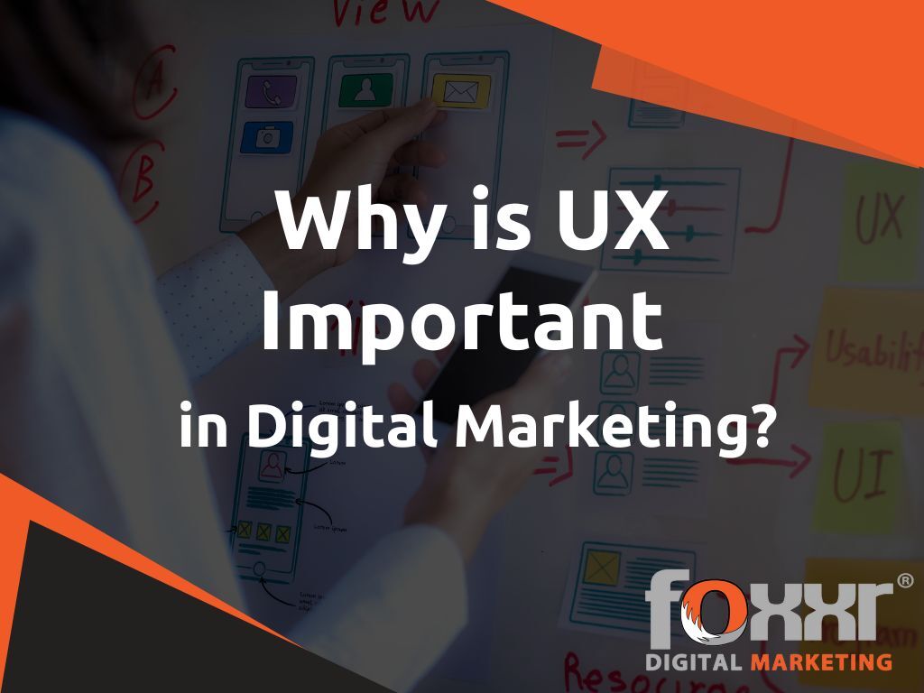 Why is UX Important in Digital Marketing
