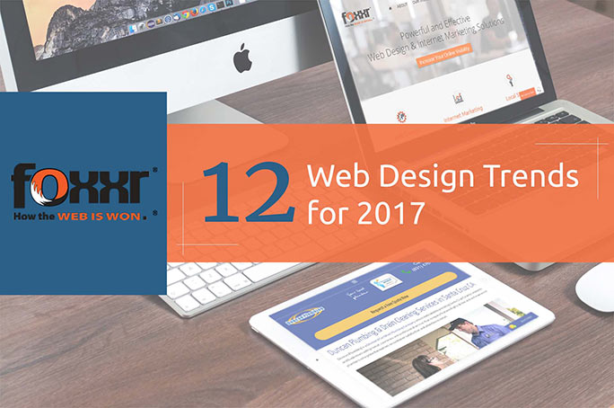 12 web design trends for 2017 - foxxr capitola, ca