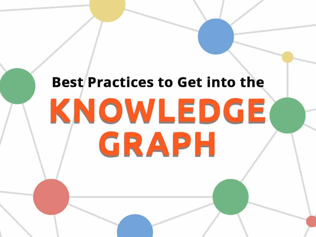 Best Practices To Get Into The Knowledge Graph