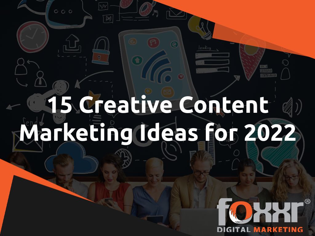 Creative content marketing ideas for 2022