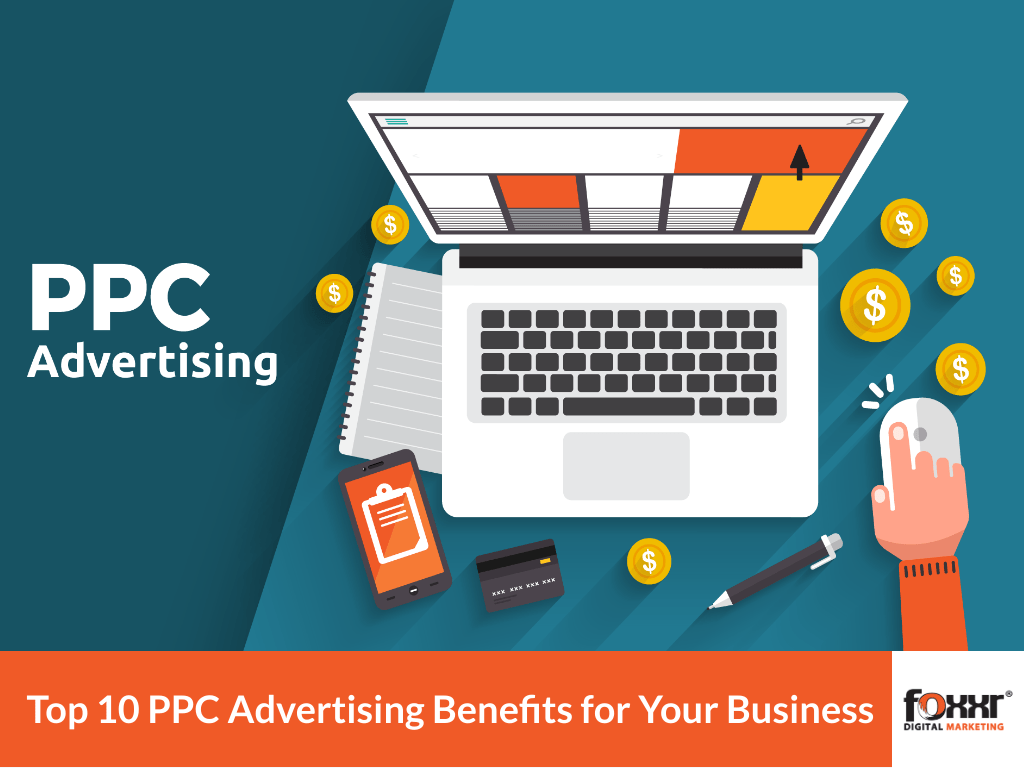 Top 10 ppc advertising benefits for your business