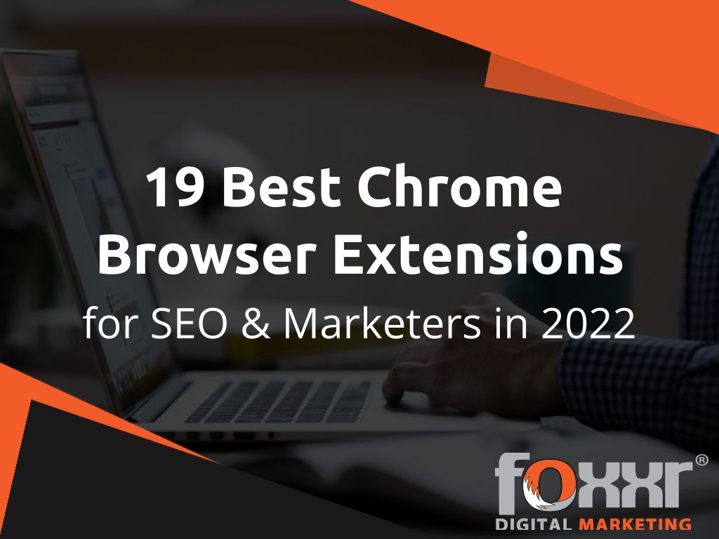 19 best chrome browser extensions for seo marketers in 2022