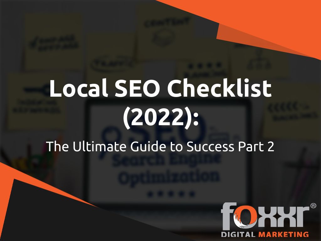 Local seo checklist (2022) the ultimate guide to success-part 2