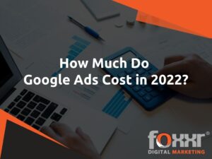 How much do google ads cost in 2022? 1