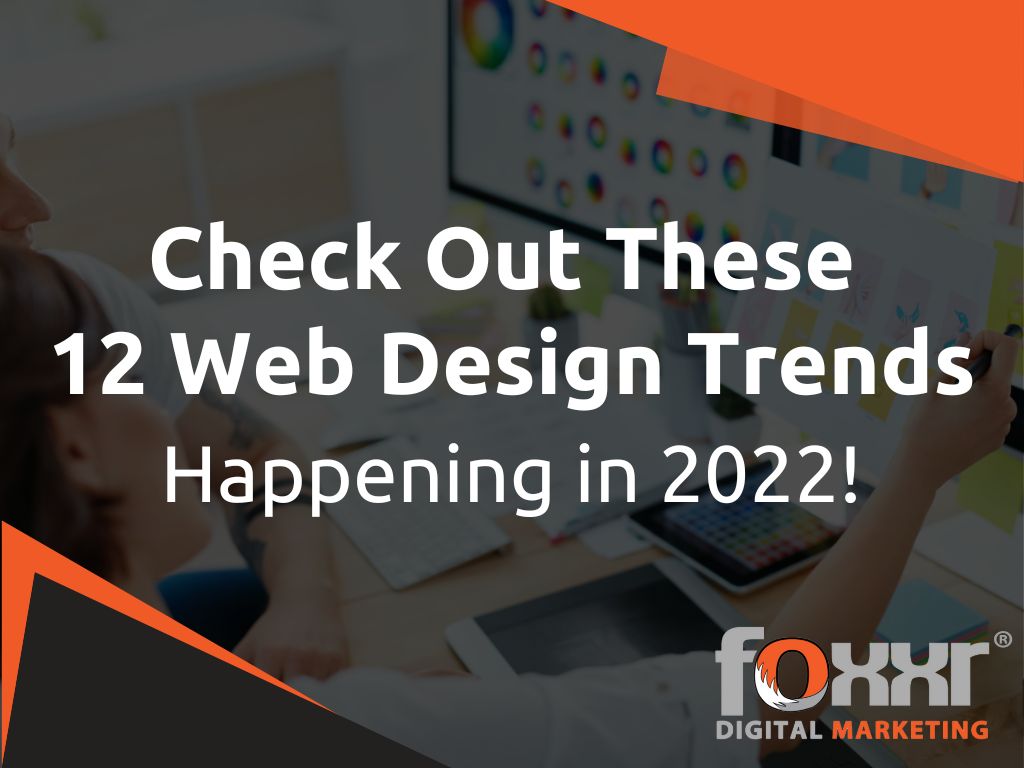 12 web design trends to keep an eye on in 2022
