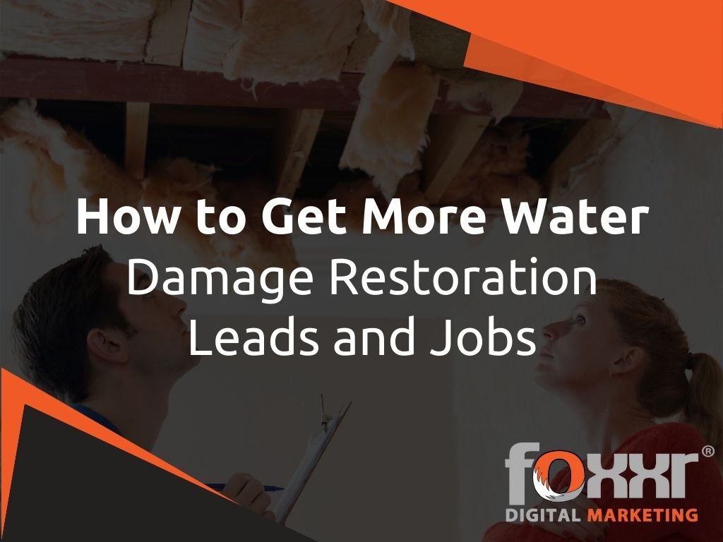 How to get more water damage restoration leads and jobs